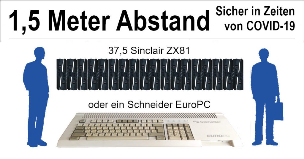 Das Bild erläutert ironisch den Sicherheitsabstand von 1,5m als 37,5 Sinclair ZX81 oder einen Schneider EuroPC